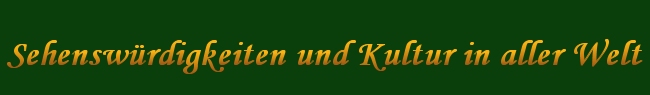 Sehensw�rdigkeiten und Kultur in aller Welt